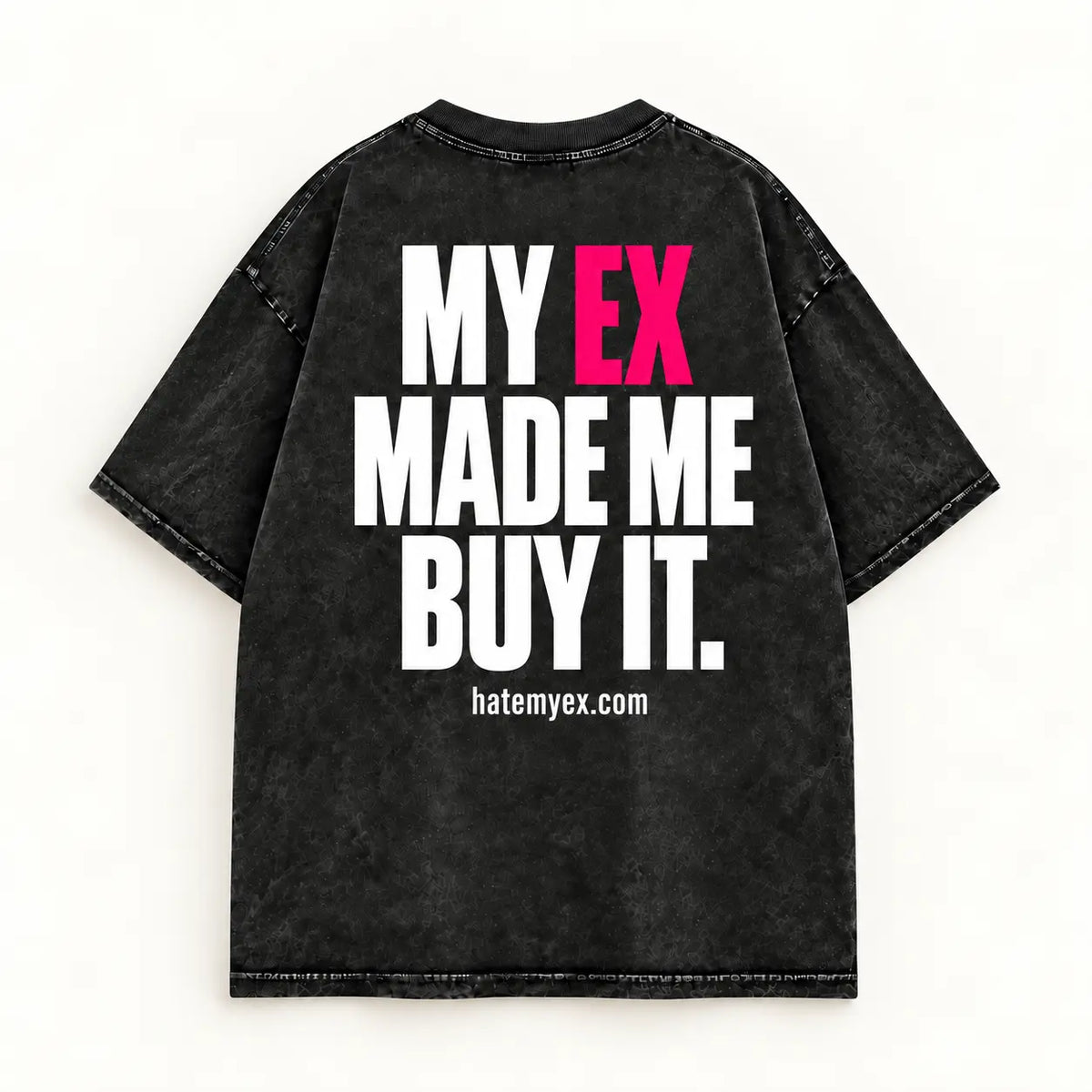 Rückseite mit MY EX MADE ME BUY IT und hatemyex.com